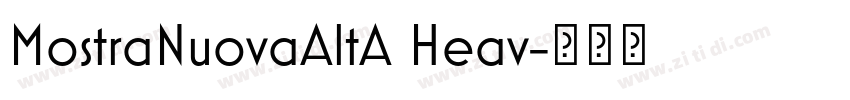 MostraNuovaAltA Heav字体转换 MostraNuovaAltA Heav字体转换